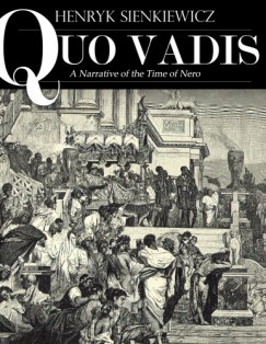 Henryk Sienkiewicz - Quo Vadis: A Narrative of the Time of Nero