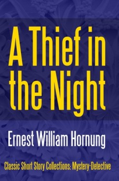 Ernest William Hornung - A Thief in the Night