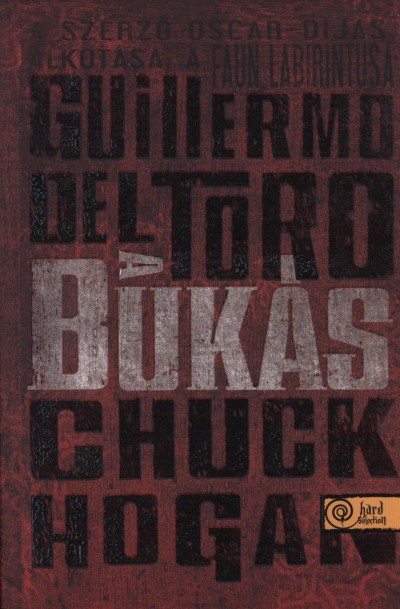 Guillermo Del Toro - Chuck Hogan - A bukás - A Kór-trilógia II.