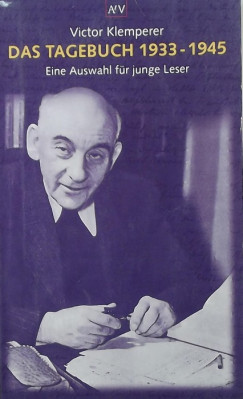 Victor Klemperer - Das Tagebuch 1933-1945