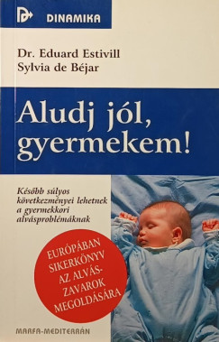 Sylvia De Bjar - Eduard Estivill - Aludj jl, gyermekem!