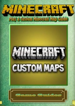 Game Ultimate Game Guides - Play a Custom Minecraft Map Guide