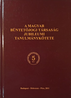 A Magyar Bntetjogi Trsasg jubileumi tanulmnyktete