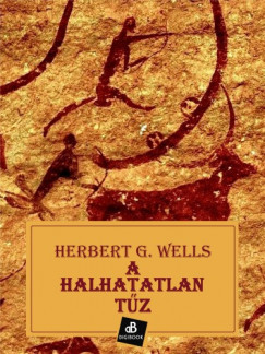 Wells H. G. - A halhatatlan tz