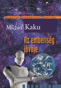 Michio Kaku - Az emberisg jvje