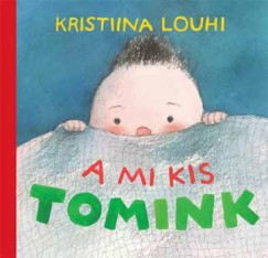 Kristiina Louhi - A mi kis Tomink