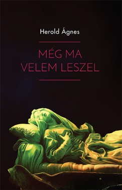 Herold Ágnes - Még ma velem leszel