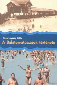 Szekrnyessy Attila - A Balaton-tszsok trtnete