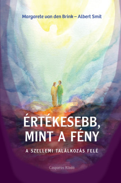Albert Smit - Margarete van den Brink - Értékesebb, mint a fény