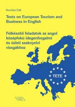 Komlósi Edit - TESTS ON EUROPEAN TOURISM AND BUSINESS IN ENGLISH