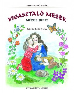 Mzes Judit - Vigasztal mesk