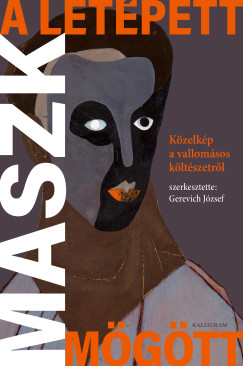 Gerevich Jzsef   (Szerk.) - A letpett maszk mgtt