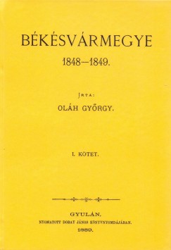 Olh Gyrgy - Bksvrmegye 1848-1849 I.