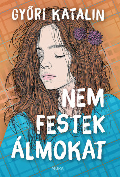 Gyri Katalin - Nem festek lmokat