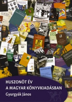 Huszon�t �v a magyar k�nyvkiad�sban