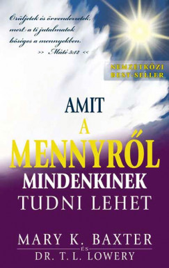 Mary Kathryn Baxter - Amit a mennyrl mindenkinek tudni lehet