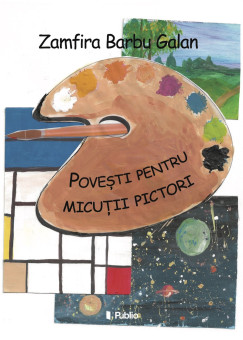 Zamfira Galan - Povesti pentru micii pictori