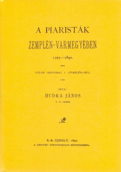 Hudra Jnos - A piaristk Zempln-vrmegyben, 1727-1890