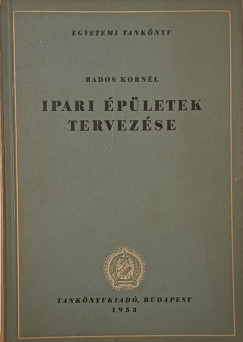 Rados Kornl - Ipari pletek tervezse