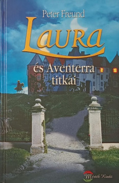 Peter Freund - Laura és Aventerra titkai