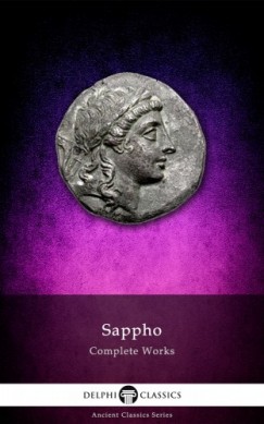 Sappho - Delphi Complete Works of Sappho (Illustrated)