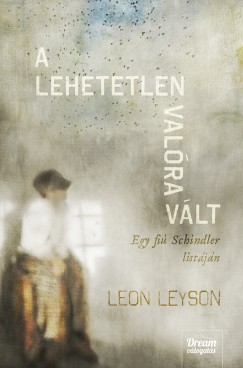 Leon Leyson - A lehetetlen valra vlt