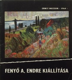 Katona Lszl   (Szerk.) - Feny A. Endre killtsa