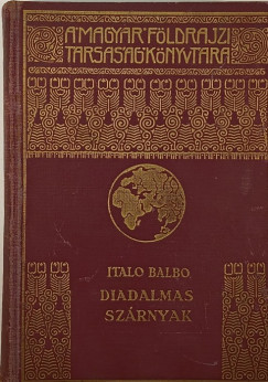 Italo Balbo - Diadalmas szrnyak