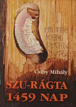 Csiby Mihly - Szu-rgta 1459 nap