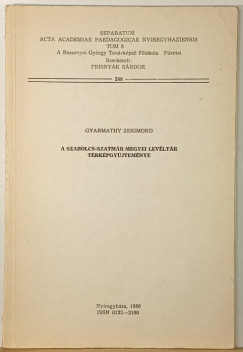 Gyarmathy Zsigmond - A Szabolcs-Szatmár megyei levéltár térképgyűjteménye - dedikált