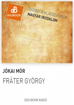 Jkai Mr - Frter Gyrgy