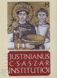 Justinianus csszr institutioi