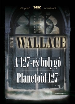 Edgar Wallace - A 127-es bolyg - Planetoid 127