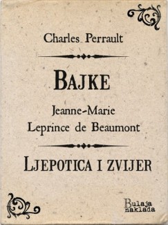 Sanja Lovren�i� Charles Perrault Jeanne-Marie Leprince De Beaumont - Bajke / Ljepotica i zvijer