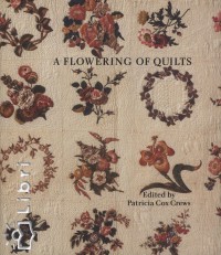 Crews Cox Patricia - A Flowering of Quilts