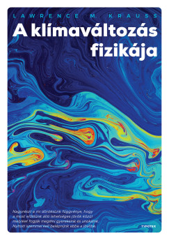 Lawrence M. Krauss - A klmavltozs fizikja