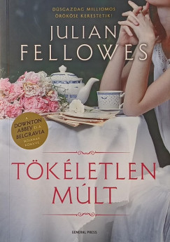 Julian Fellowes - Tökéletlen múlt
