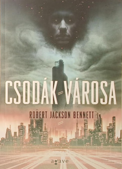 Robert Jackson Bennett - Csodák városa