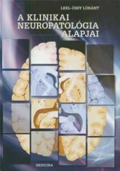 Leel-ssy Lrnt - A klinikai neuropatolgia alapjai
