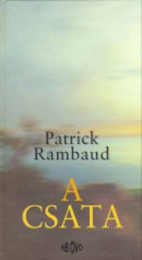 Patrick Rambaud - A csata