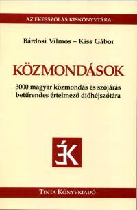 Bárdosi Vilmos - Kiss Gábor - Közmondások - Az ékesszólás kiskönyvtára 1.