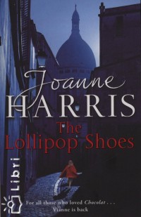 Joanne Harris - The Lollipop Shoes