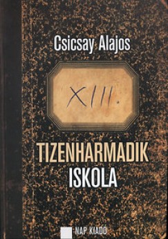 Csicsay Alajos - Tizenharmadik iskola