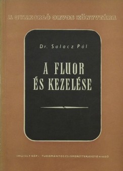 Dr. Salacz Pál - A fluor és kezelése