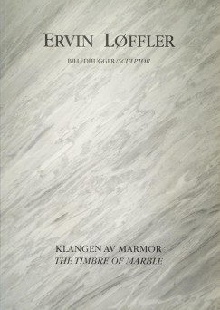 Ervin Loffler - Klangen av marmor - The Timbre of Marble