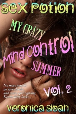Sloan Veronica - Sex Potion: My Crazy Mind-Controlled Summer 2