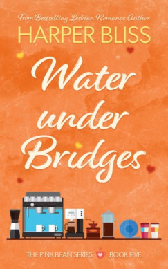 Harper Bliss - Water Under Bridges