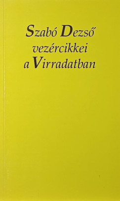 Szab Dezs - Szcs Zoltn   (sszell.) - Szab Dezs vezrcikkei a Virradatban