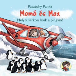 P�sztohy Panka - Mom� �s Max - Melyik sarkon lakik a pingvin?