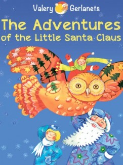 Kate Lejkova Valery Gerlanets Katerina Radko - The Adventures of the Little Santa Claus